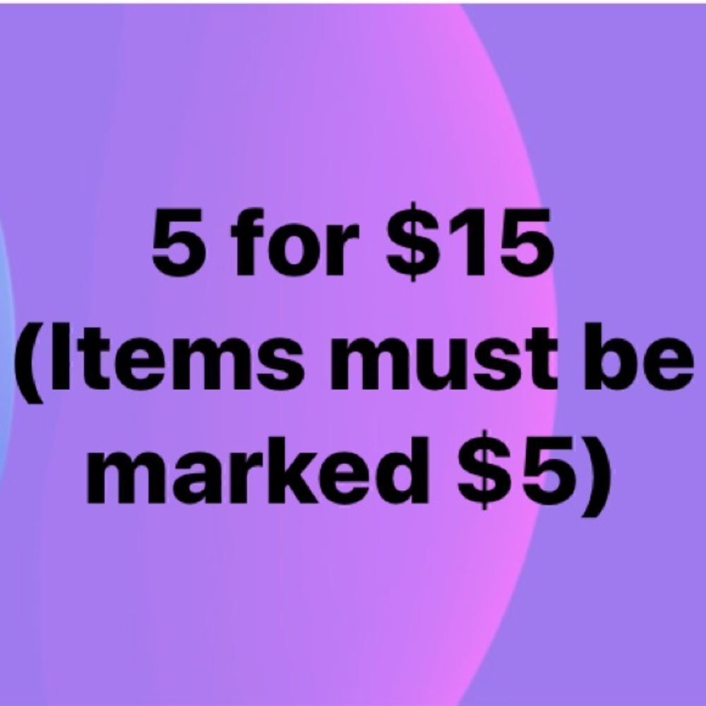5/$15 SALE or 5/$25 SALE